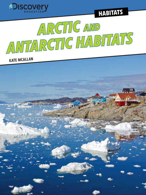 Title details for Arctic and Antarctic Habitats by Kate McAllan - Available